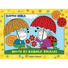 Bartos Erika  Bogyó és Babóca virágai
