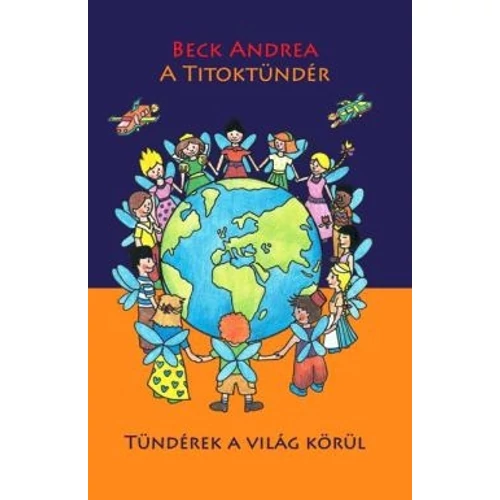 Beck Andrea Tündérek a világ körül - Titoktündér