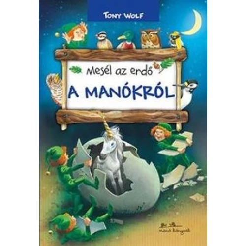Tony Wolf  Mesél az erdő - A manókról