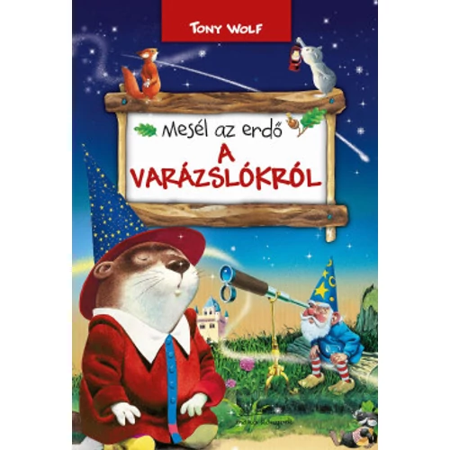 Tony Wolf Mesél az erdő - A varázslókról