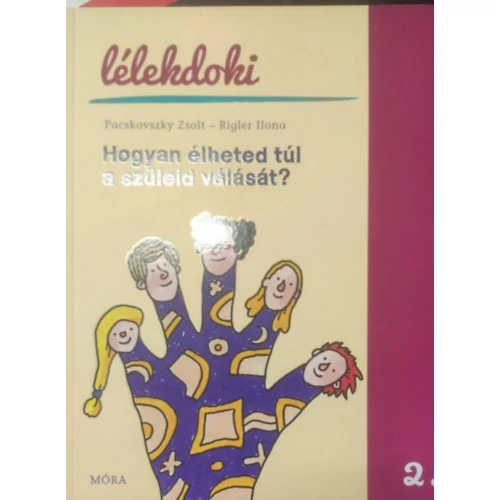 hogyan_elhetek tul_a_szuleid_valasat