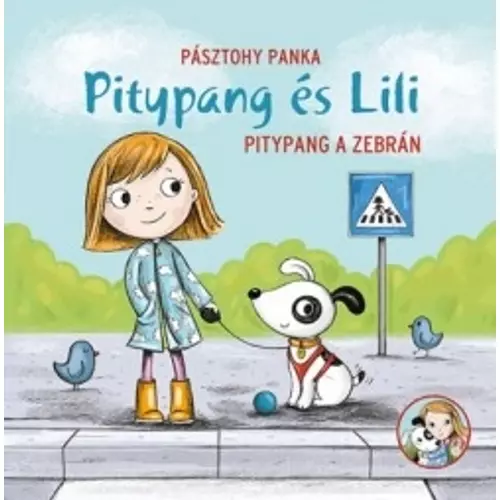 Pásztohy Panka Pitypang és Lili - Pitypang a zebrán